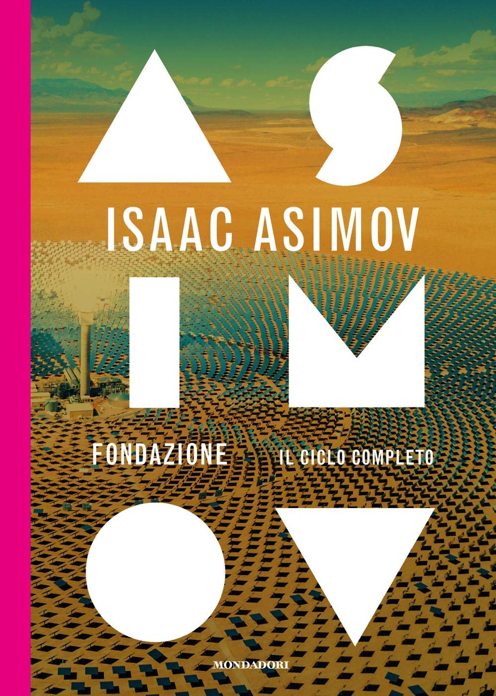 Fondazione di Isaac Asimov il ciclo completo