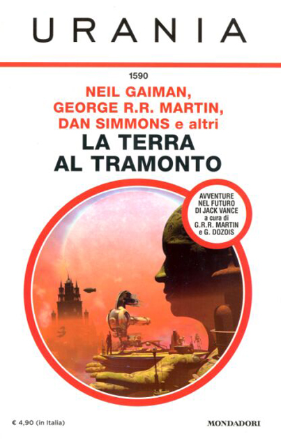 La terra al tramonto a cura di George R.R. Martin e Gardner Dozois terza ultima parte antologia di racconti sulla terra morente di Jack Vance con racconti di Neil Gaiman - George R. R. Martin e Dan Simmons