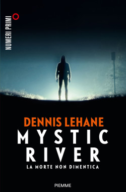 Libro - Mystic River. La morte non dimentica - romanzo noir di Dennis Lehane