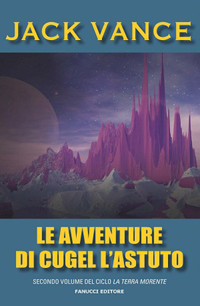 le avventure di Cugel l'Astuto la saga di libri fantasy fantascienza di Jack Vance secondo libro della terra morente