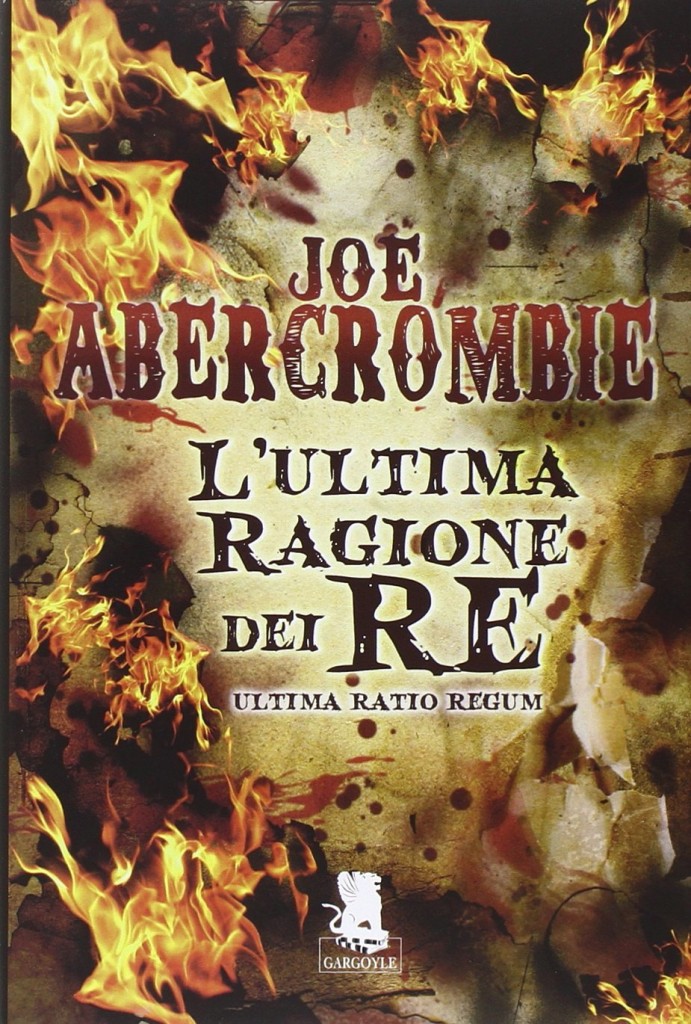 Libro L'ultima ragione dei re. Ultima ratio regum. romanzo fantasy di Joe Abercrombie