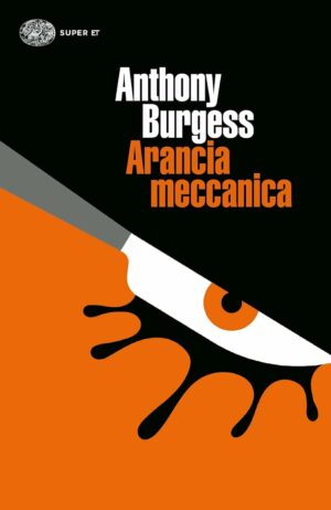 Raccolta di romanzi distopici Arancia Meccanica romanzo distopico di Anthony Burgess
