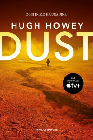 Percorso di lettura il genere distopico post apocalittico DUST Trilogia del silo di Hugh Howey rassegna di romanzi distopici post-apocalittici