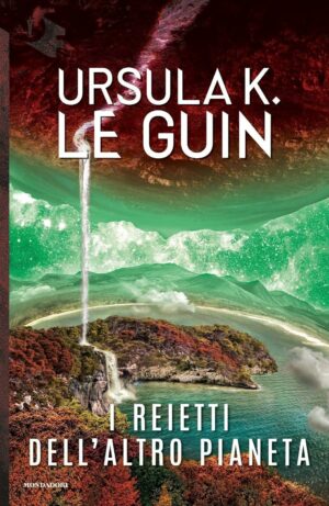 Raccolta di romanzi distopici I reietti dell'altro pianeta romanzo distopico di Ursula K. Le Guin