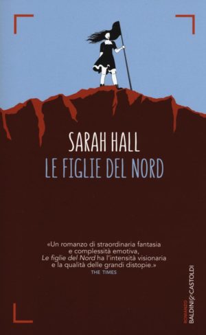 Le figlie del nord romanzo distopico di Sarah Hall