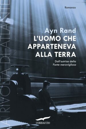 Raccolta di romanzi distopici l'uomo che apparteneva alla terra. La rivolta di Atlante. di Ayn Rand 