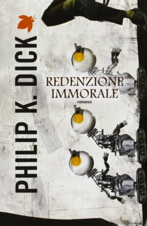 Percorso di lettura il genere distopico post apocalittico redenzione immorale di Philip K Dick rassegna di romanzi distopici post-apocalittici