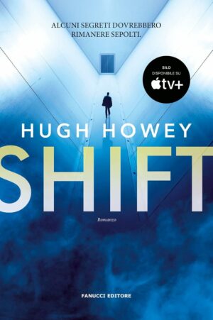 Percorso di lettura il genere distopico post apocalittico SHIFT Trilogia del silo di Hugh Howey rassegna di romanzi distopici post-apocalittici