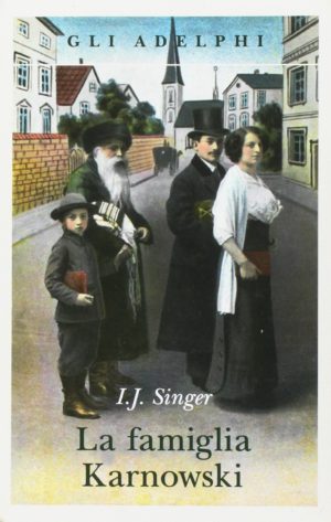 Romanzi saghe familiari La famiglia Karnowski di Israel J. Singer