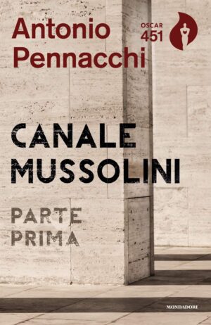 Romanzo famigliare storico italiano Canale Mussolini di Antonio Pennacchi